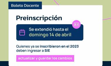 EL GOBIERNO PROVINCIAL EXTENDIÓ LA PREINSCRIPCIÓN PARA ACCEDER AL BOLETO DOCENTE