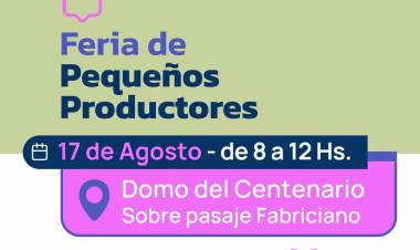 ESTE SÁBADO 17 DE AGOSTO SE REALIZARÁ UNA NUEVA EDICIÓN DE LA FERIA DE LOS PEQUEÑOS PRODUCTORES EN EL DOMO DEL CENTENARIO